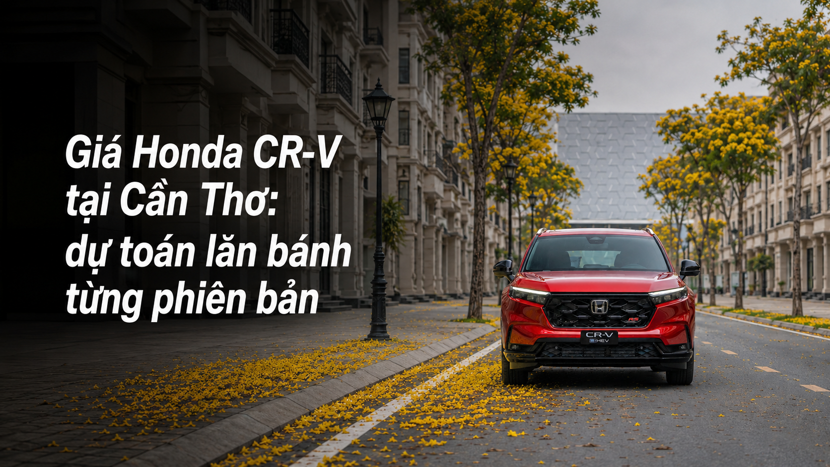 Giá Honda CR-V tại Cần Thơ: Dự toán lăn bánh 2026
